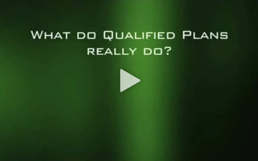 Qualified Plans Do Two Things